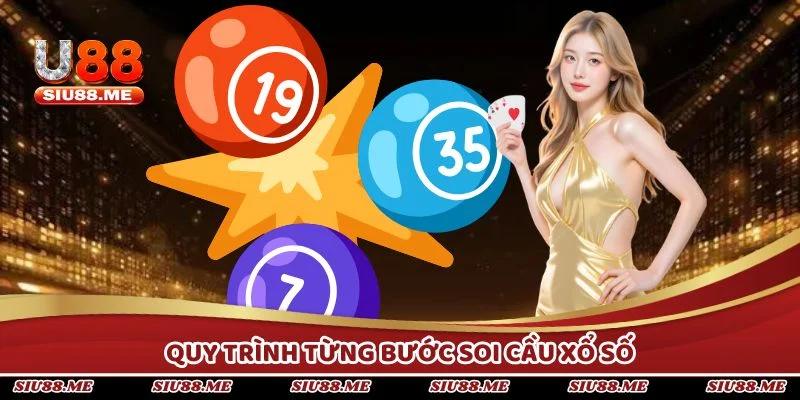 Quy trình từng bước soi cầu xổ sô giúp nâng cao khả năng dự đoán.